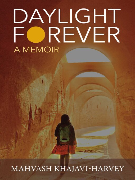 Title details for Daylight Forever: a Memoir by Mahvash Khajavi-Harvey - Available